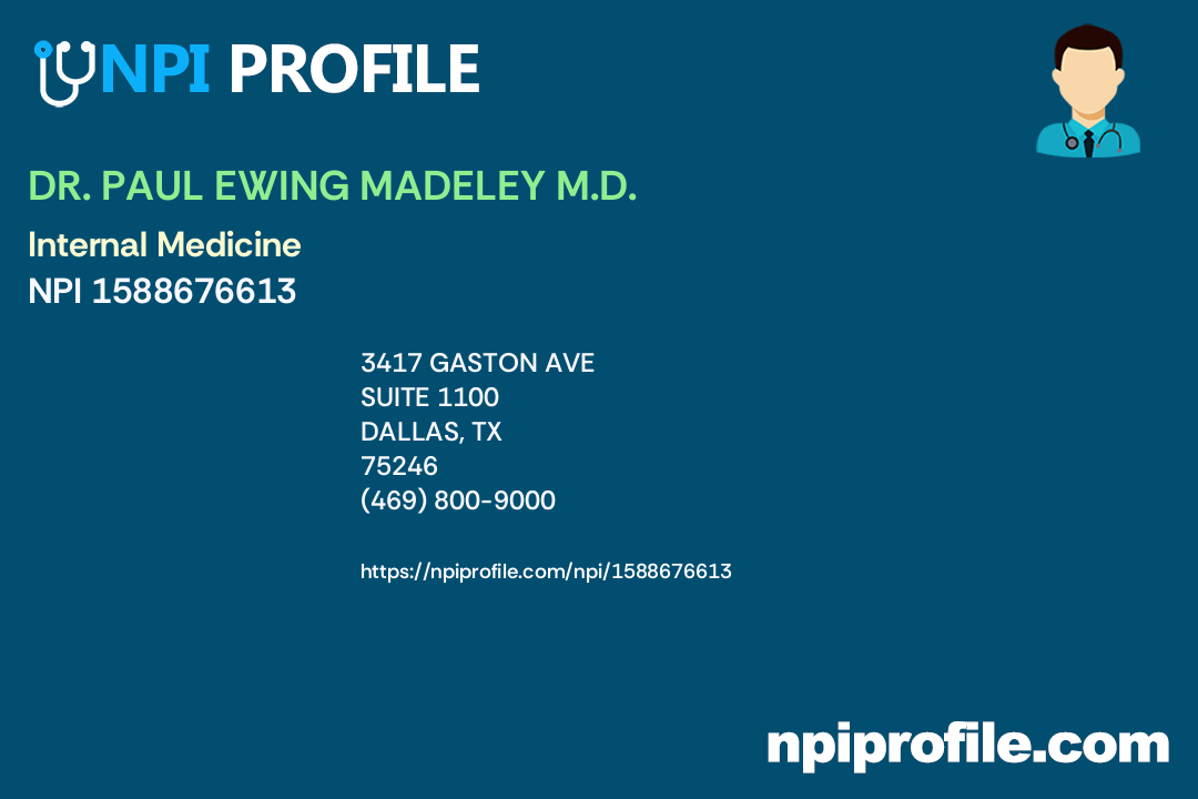 DR. PAUL EWING MADELEY M.D., NPI 1588676613 Internal Medicine in