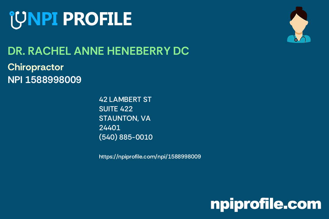 DR. RACHEL ANNE HENEBERRY DC, NPI 1588998009 Chiropractor in Staunton, VA