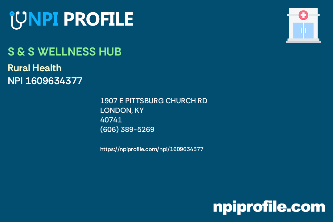 S & S WELLNESS HUB, NPI 1609634377 Clinic/Center in London, KY