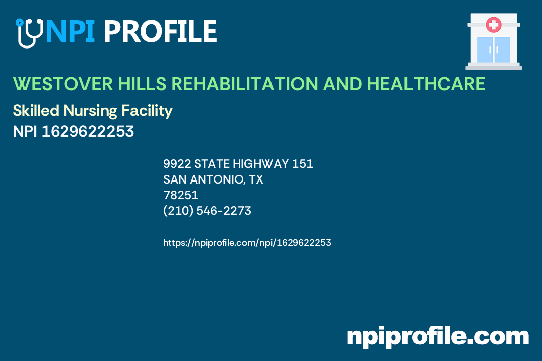 WESTOVER HILLS REHABILITATION AND HEALTHCARE, NPI 1629622253 Skilled