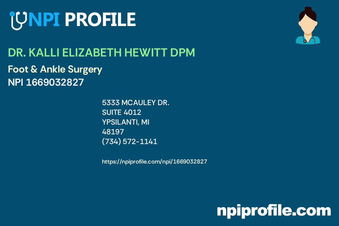 DR. KALLI ELIZABETH HEWITT DPM, NPI 1669032827 Podiatrist in