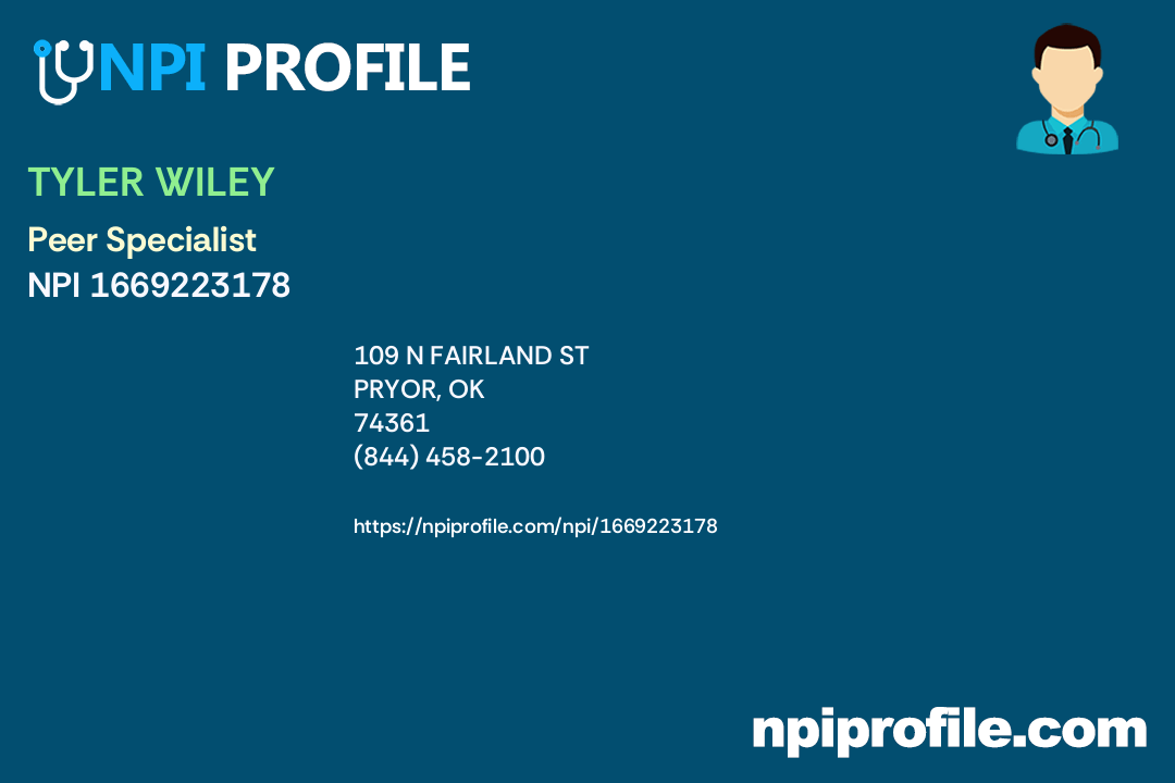 TYLER WILEY, NPI 1669223178 Peer Specialist in Pryor, OK