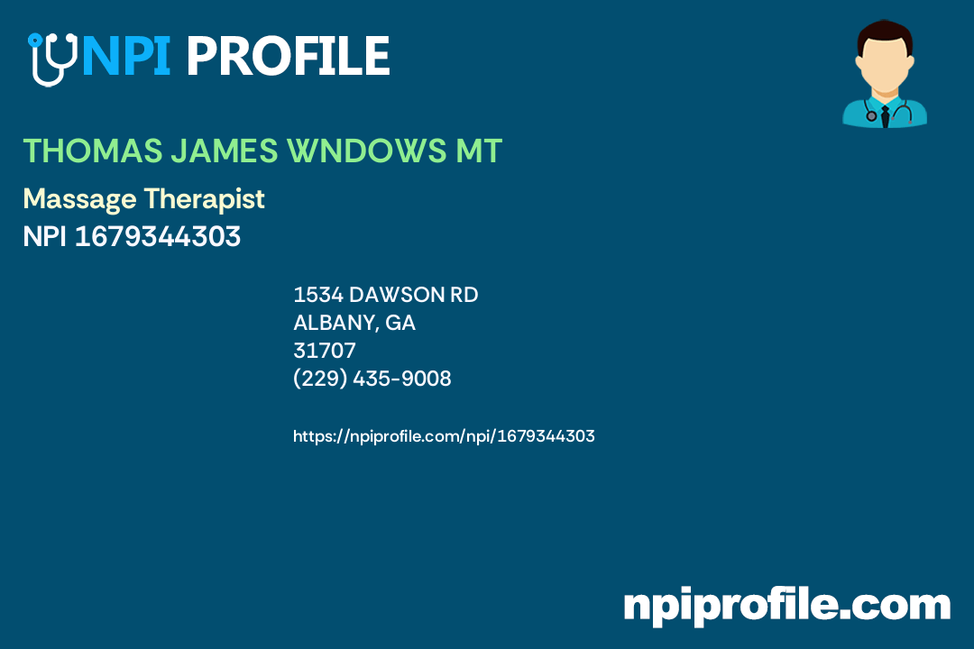 THOMAS JAMES WNDOWS MT, NPI 1679344303 Massage Therapist in Albany, GA