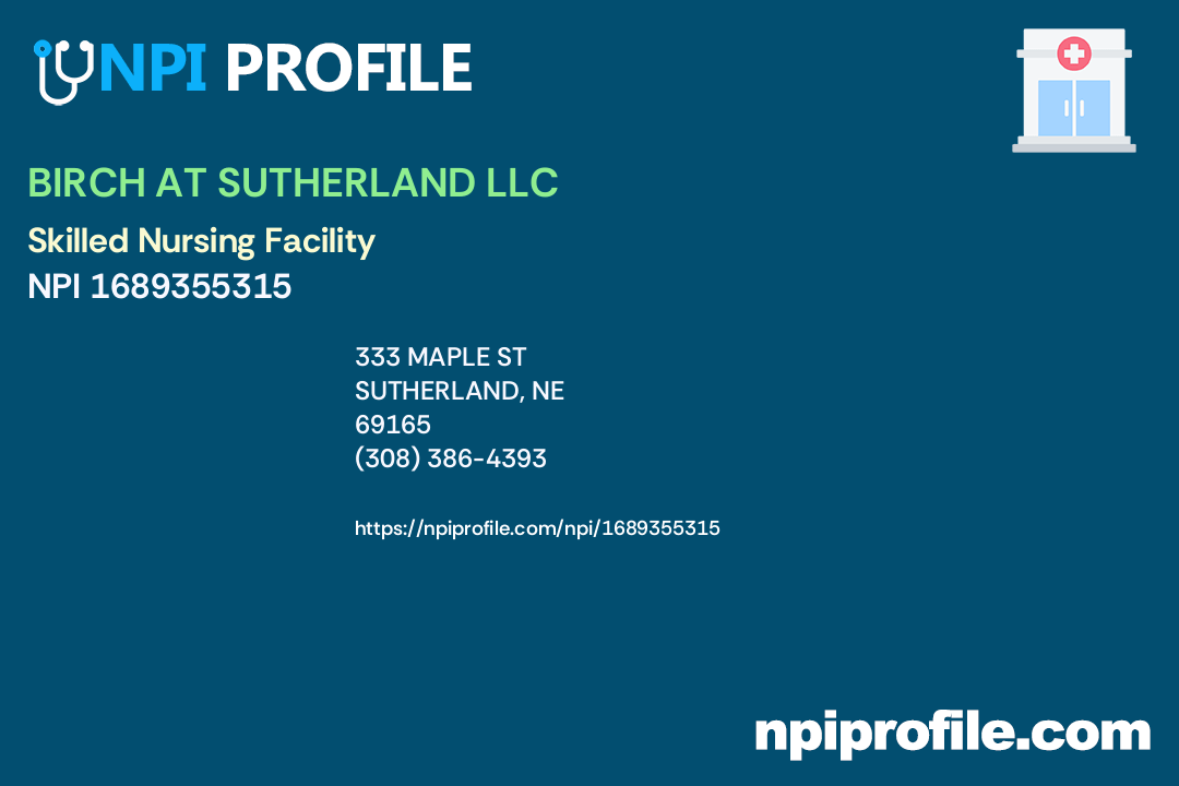 BIRCH AT SUTHERLAND LLC, NPI 1689355315 Skilled Nursing Facility in