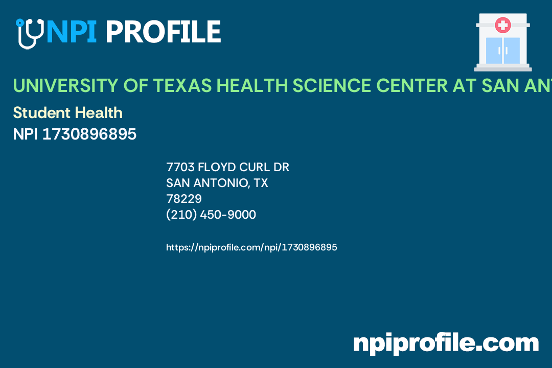 UNIVERSITY OF TEXAS HEALTH SCIENCE CENTER AT SAN ANTONIO, NPI