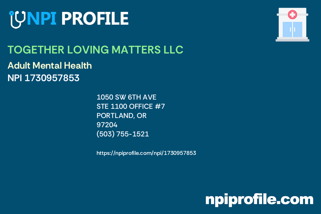TOGETHER LOVING MATTERS LLC, NPI 1730957853 Clinic/Center in Portland, OR