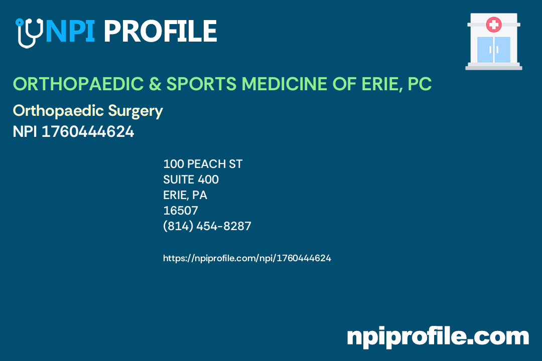 ORTHOPAEDIC & SPORTS MEDICINE OF ERIE, PC, NPI 1760444624 Orthopaedic