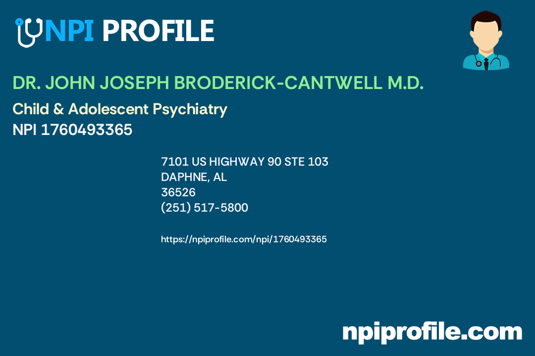 DR. JOHN JOSEPH BRODERICKCANTWELL M.D., NPI 1760493365 Psychiatry & Neurology in Daphne, AL