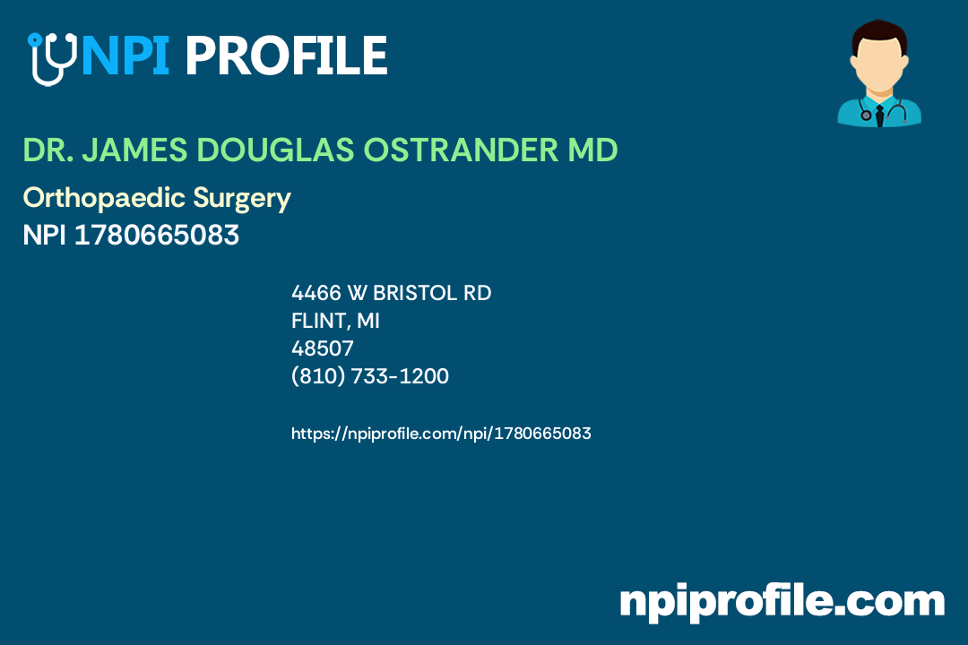DR. JAMES DOUGLAS OSTRANDER MD, NPI 1780665083 Orthopaedic Surgery in