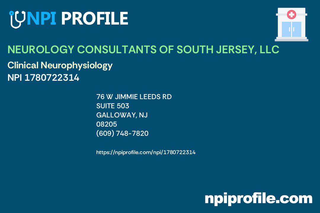 NEUROLOGY CONSULTANTS OF SOUTH JERSEY, LLC, NPI 1780722314 Psychiatry