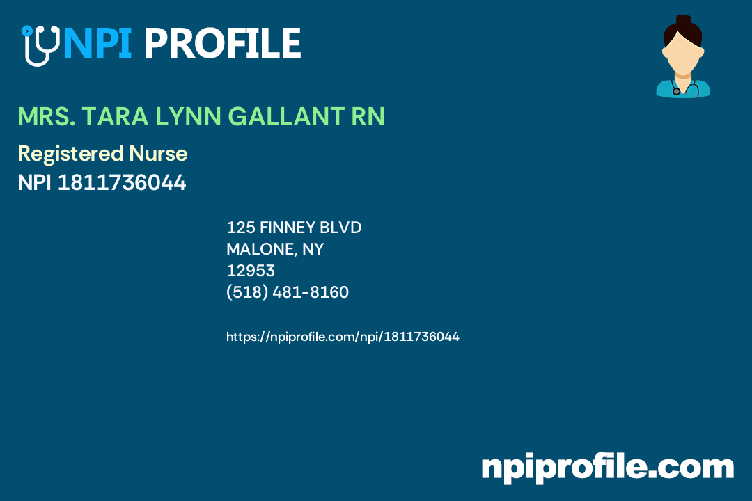 MRS. TARA LYNN GALLANT RN, NPI 1811736044 Registered Nurse in Malone, NY
