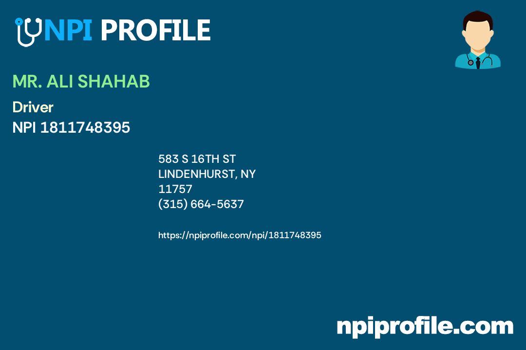 MR. ALI SHAHAB, NPI 1811748395 Driver in Lindenhurst, NY