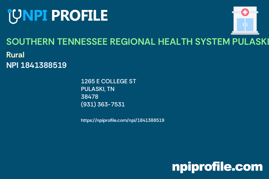 SOUTHERN TENNESSEE REGIONAL HEALTH SYSTEM PULASKI, NPI 1841388519 General Acute Care Hospital