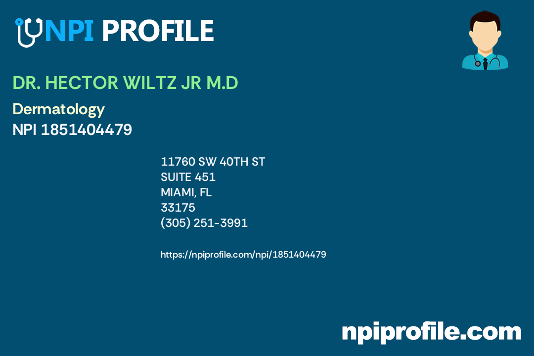 DR. HECTOR WILTZ JR M.D, NPI 1851404479 Dermatology in Miami, FL