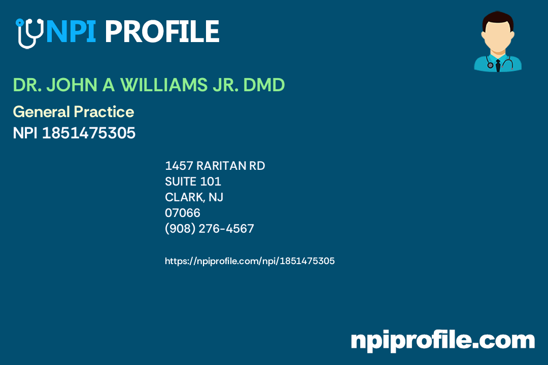 DR. JOHN A WILLIAMS JR. DMD, NPI 1851475305 Dentist in Clark, NJ