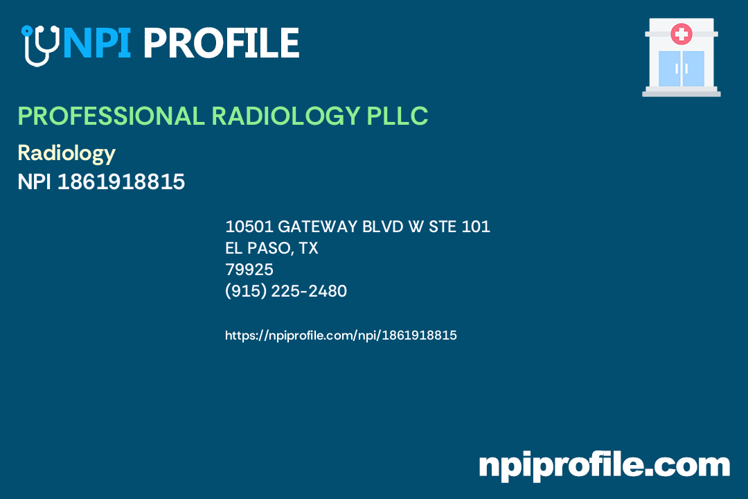 PROFESSIONAL RADIOLOGY PLLC, NPI 1861918815 Clinic/Center in El Paso, TX
