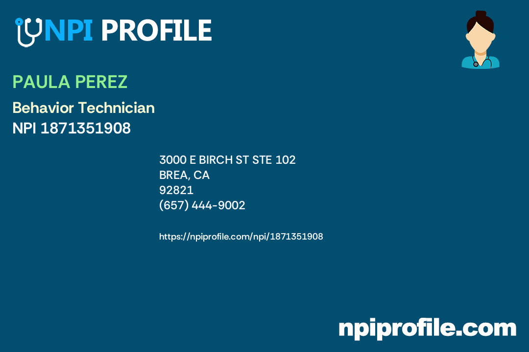 PAULA PEREZ, NPI 1871351908 Behavior Technician in Brea, CA