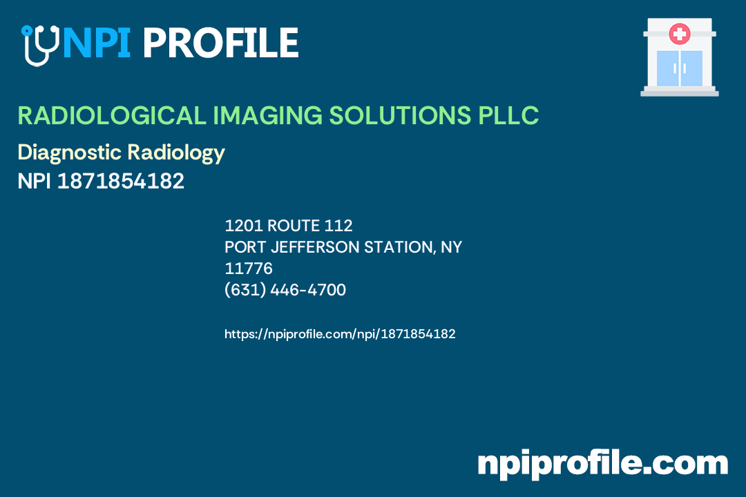 RADIOLOGICAL IMAGING SOLUTIONS PLLC, NPI 1871854182 Radiology in Port