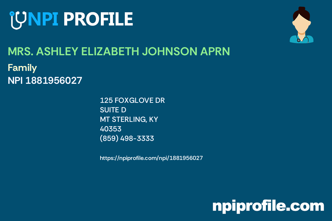 MRS. ASHLEY ELIZABETH JOHNSON APRN, NPI 1881956027 Nurse Practitioner