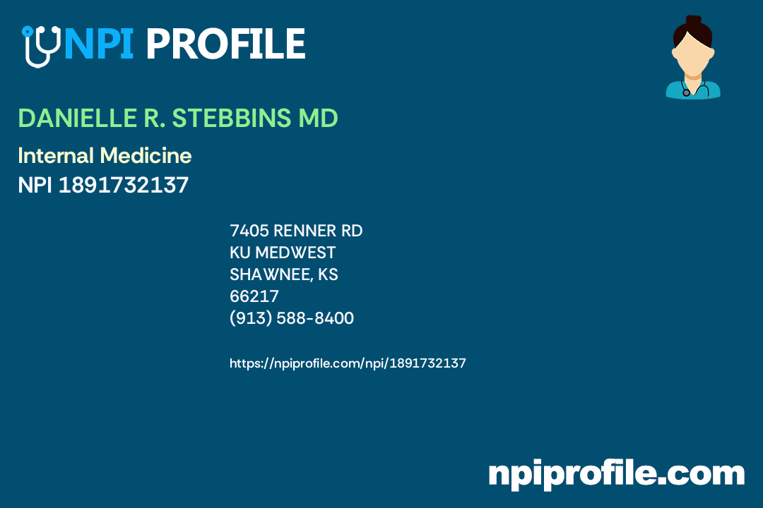 DANIELLE R. STEBBINS MD, NPI 1891732137 Internal Medicine in Shawnee, KS