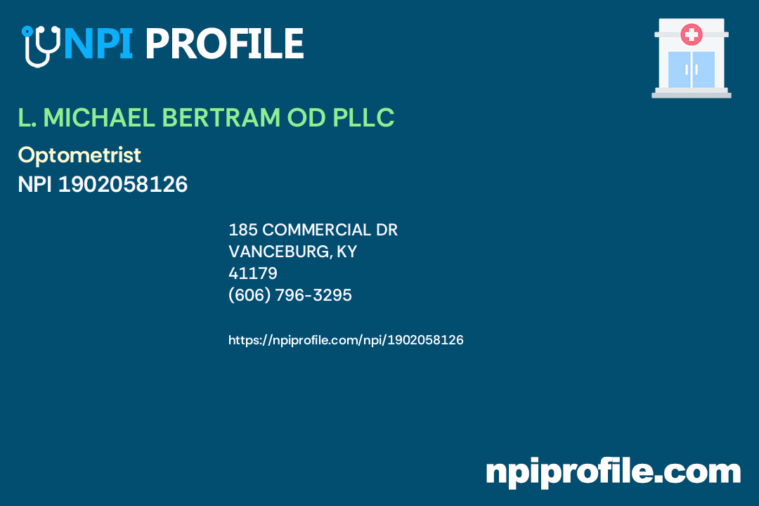 L. MICHAEL BERTRAM OD PLLC, NPI 1902058126 Optometrist in Vanceburg, KY