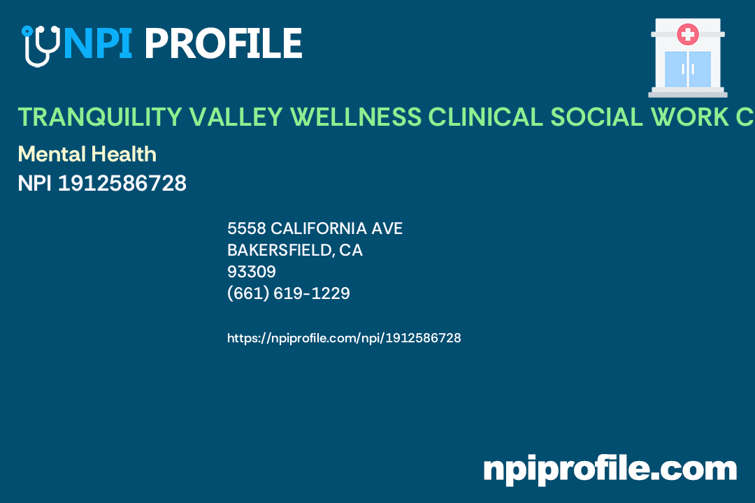 TRANQUILITY VALLEY WELLNESS CLINICAL SOCIAL WORK CORPORATION, NPI