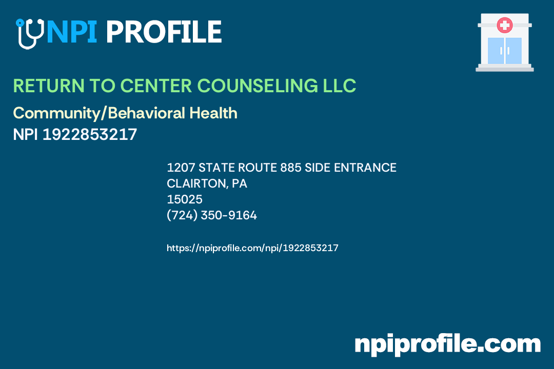 RETURN TO CENTER COUNSELING LLC, NPI 1922853217 Community/Behavioral Health in Clairton, PA