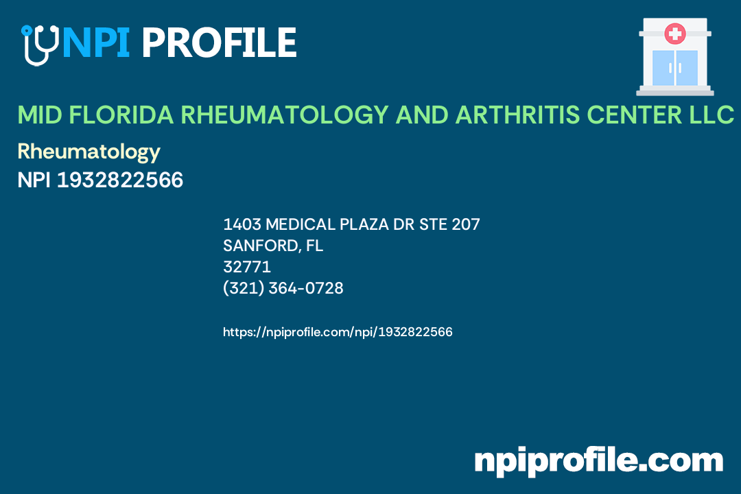 MID FLORIDA RHEUMATOLOGY AND ARTHRITIS CENTER LLC, NPI 1932822566 Internal Medicine in Sanford, FL