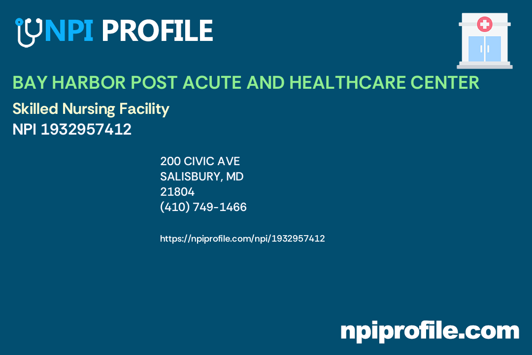 BAY HARBOR POST ACUTE AND HEALTHCARE CENTER, NPI 1932957412 Skilled