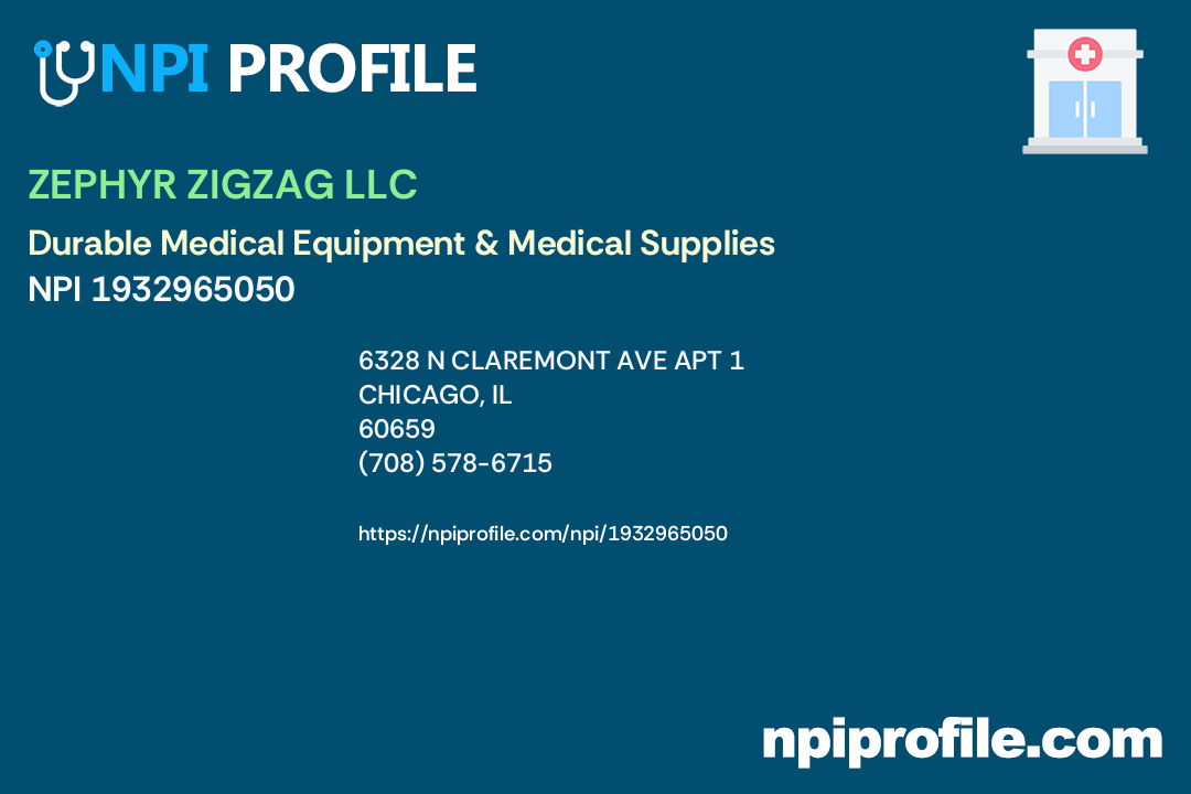 ZEPHYR ZIGZAG LLC, NPI 1932965050 Durable Medical Equipment & Medical