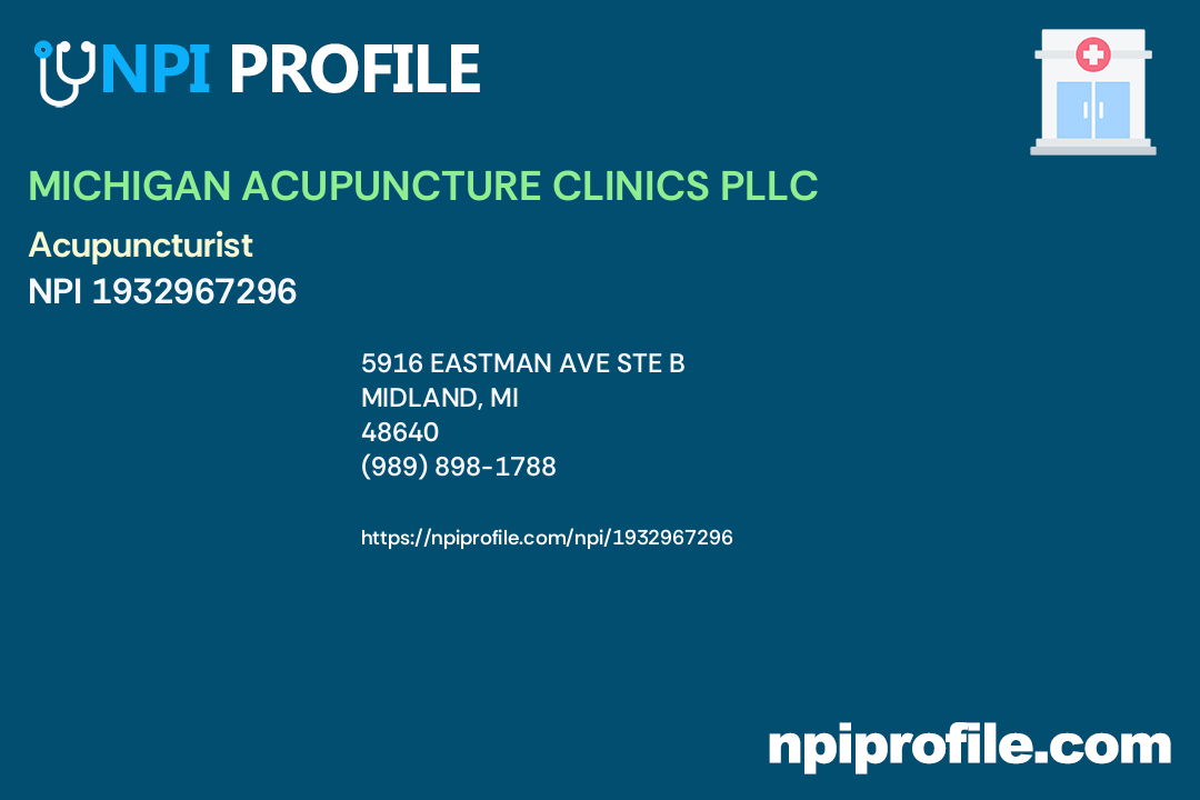 MICHIGAN ACUPUNCTURE CLINICS PLLC, NPI 1932967296 Acupuncturist in