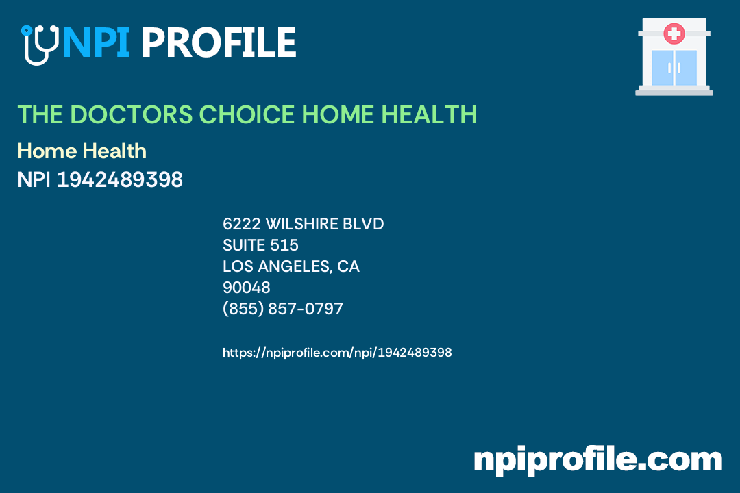 THE DOCTORS CHOICE HOME HEALTH, NPI 1942489398 Home Health in Los