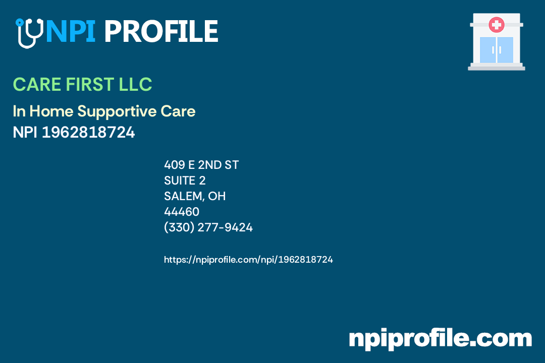 CARE FIRST LLC, NPI 1962818724 In Home Supportive Care in Salem, OH
