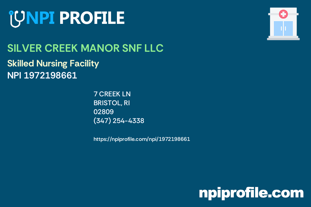 SILVER CREEK MANOR SNF LLC, NPI 1972198661 Skilled Nursing Facility