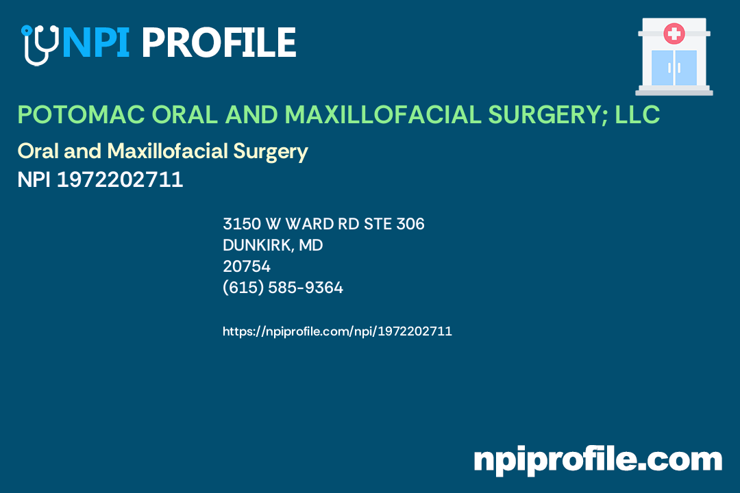 POTOMAC ORAL AND MAXILLOFACIAL SURGERY; LLC, NPI 1972202711 Dentist