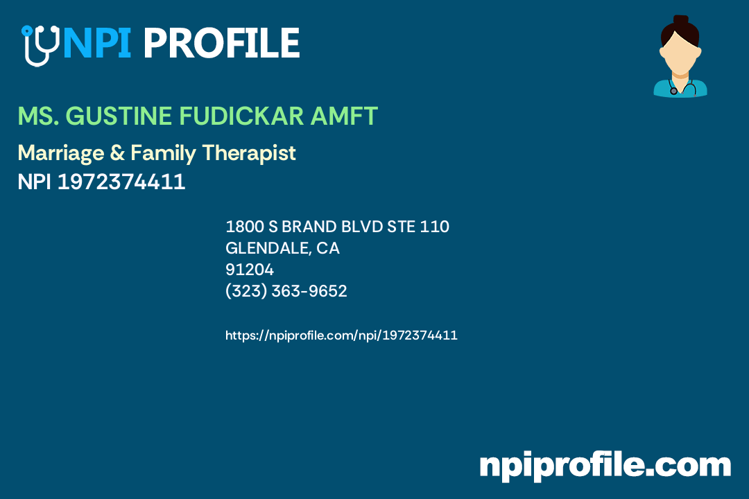 MS. GUSTINE FUDICKAR AMFT, NPI 1972374411 Marriage & Family Therapist in Glendale, CA