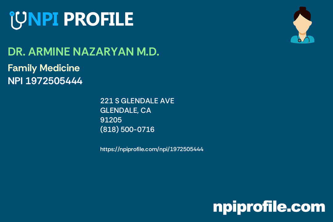 DR. ARMINE NAZARYAN M.D., NPI 1972505444 Family Medicine in Glendale, CA