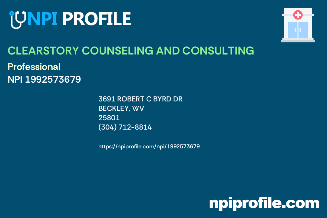 CLEARSTORY COUNSELING AND CONSULTING, NPI 1992573679 Counselor in Beckley, WV
