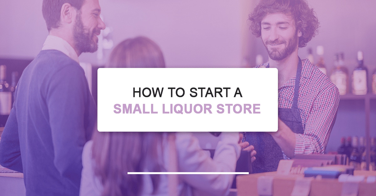 How to Start a Small Liquor Store National Retail Solutions