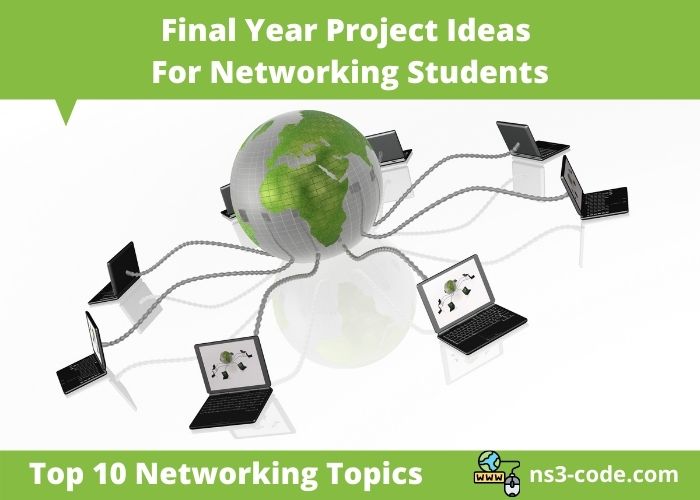 Top 10 Trending Final Year Project Ideas for Networking Students