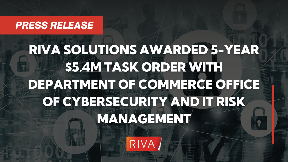 RIVA Solutions Awarded 5Year 5.4M Task Order with Department of
