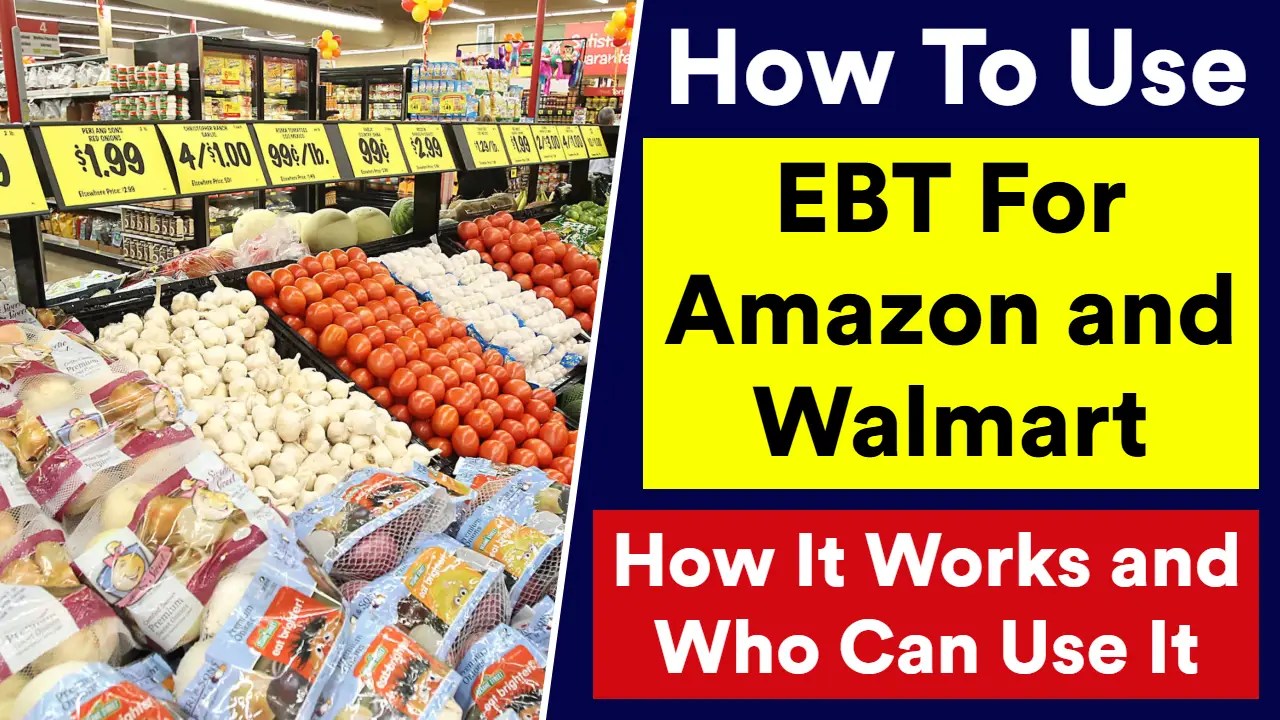 How To Use EBT For Amazon & Walmart Everything You Must Know