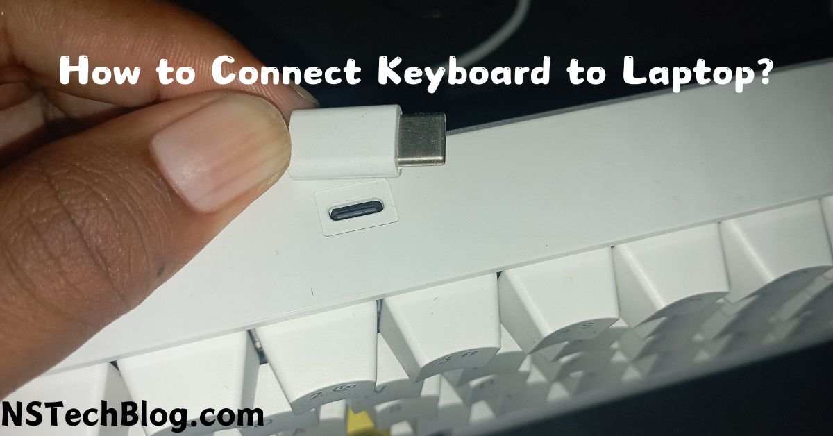 How to Connect Keyboard to Laptop & Desktop Computer? NSTechBlog