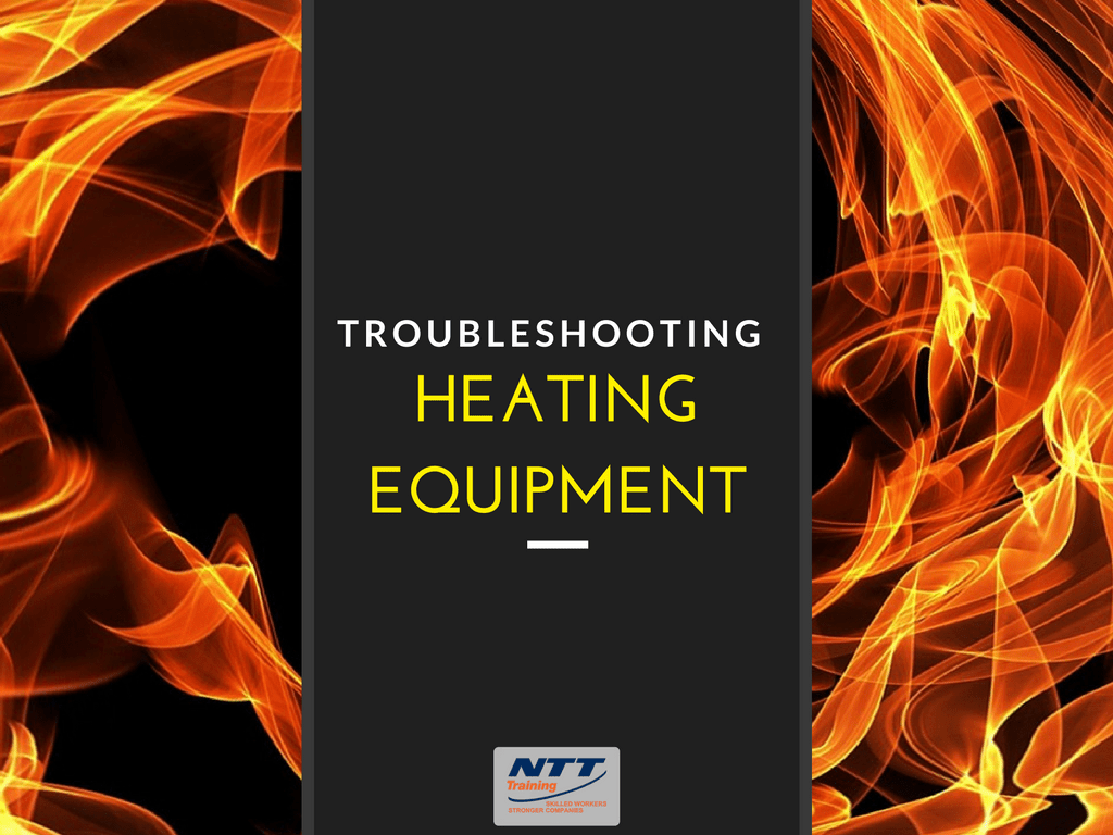 Six Common Problems with Heating Equipment NTT Training