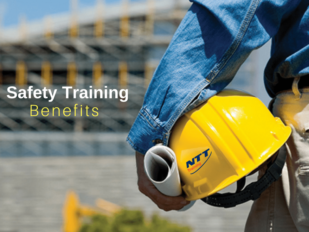 Safety Training Benefits What can You Gain? NTT Training