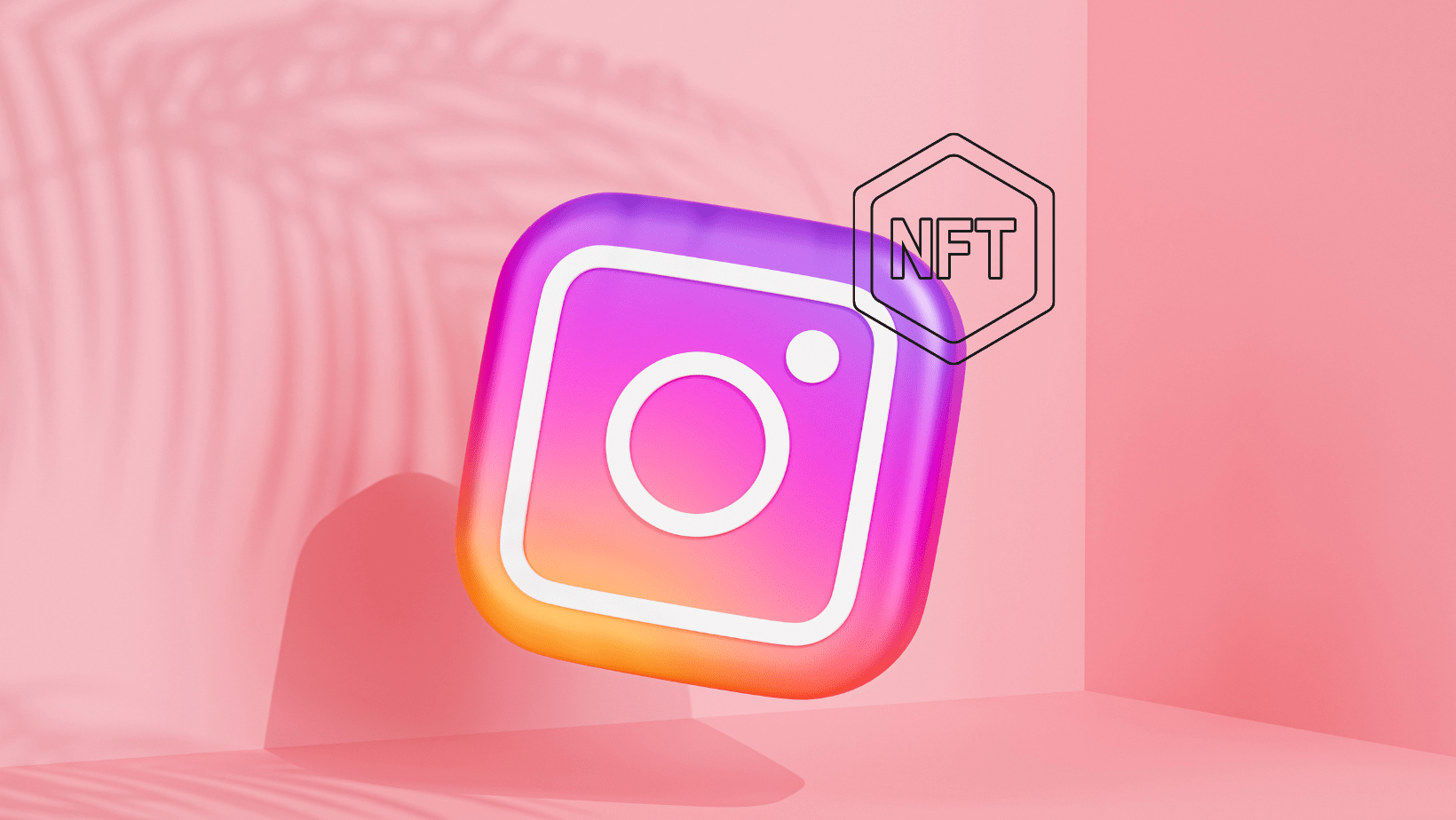 Instagram expands its NFT feature to 100 countries