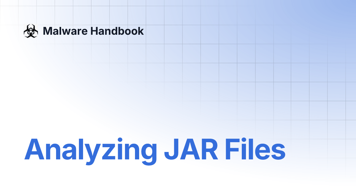 Analyzing JAR Files Malware Handbook