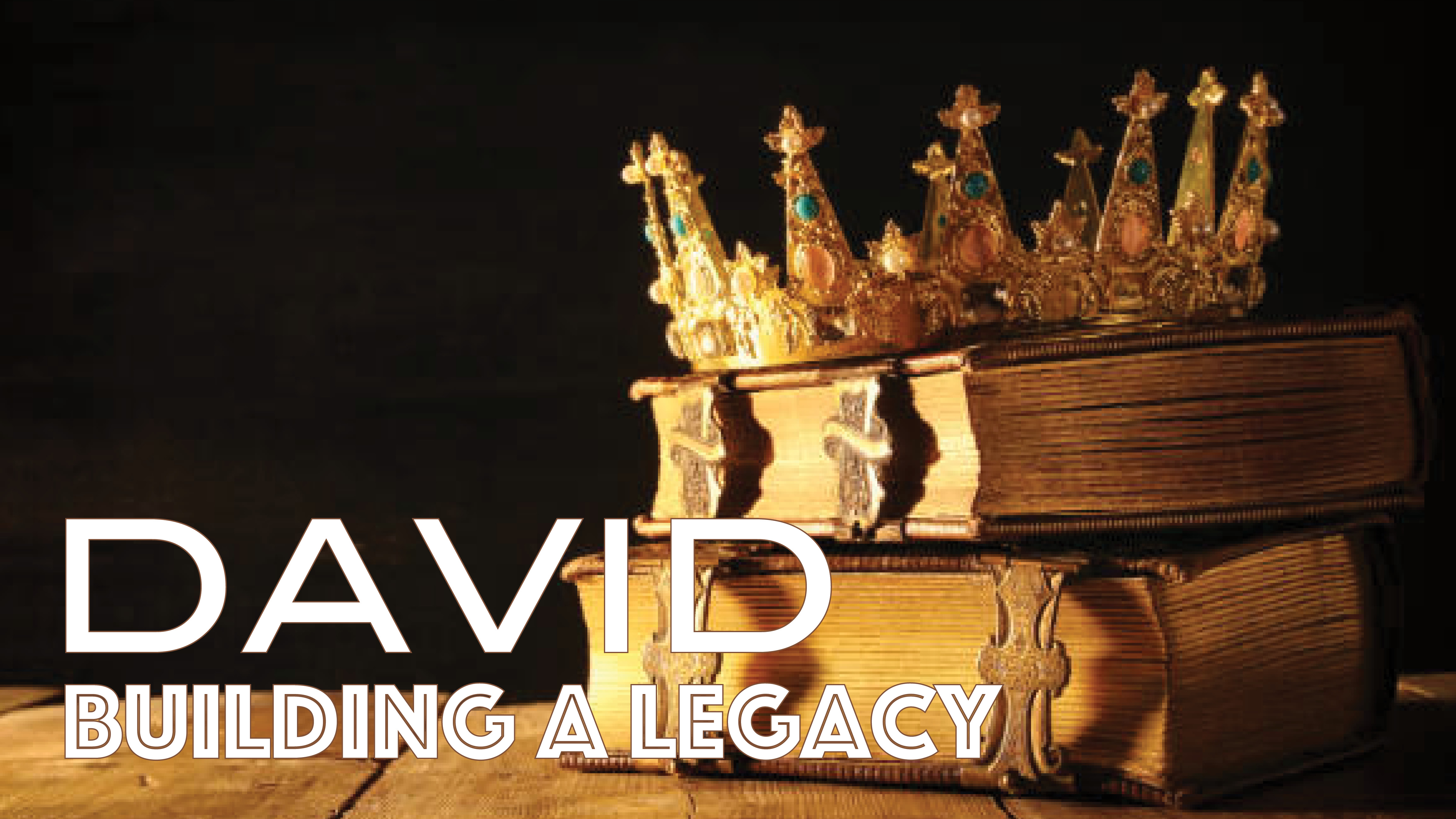David Building a Legacy