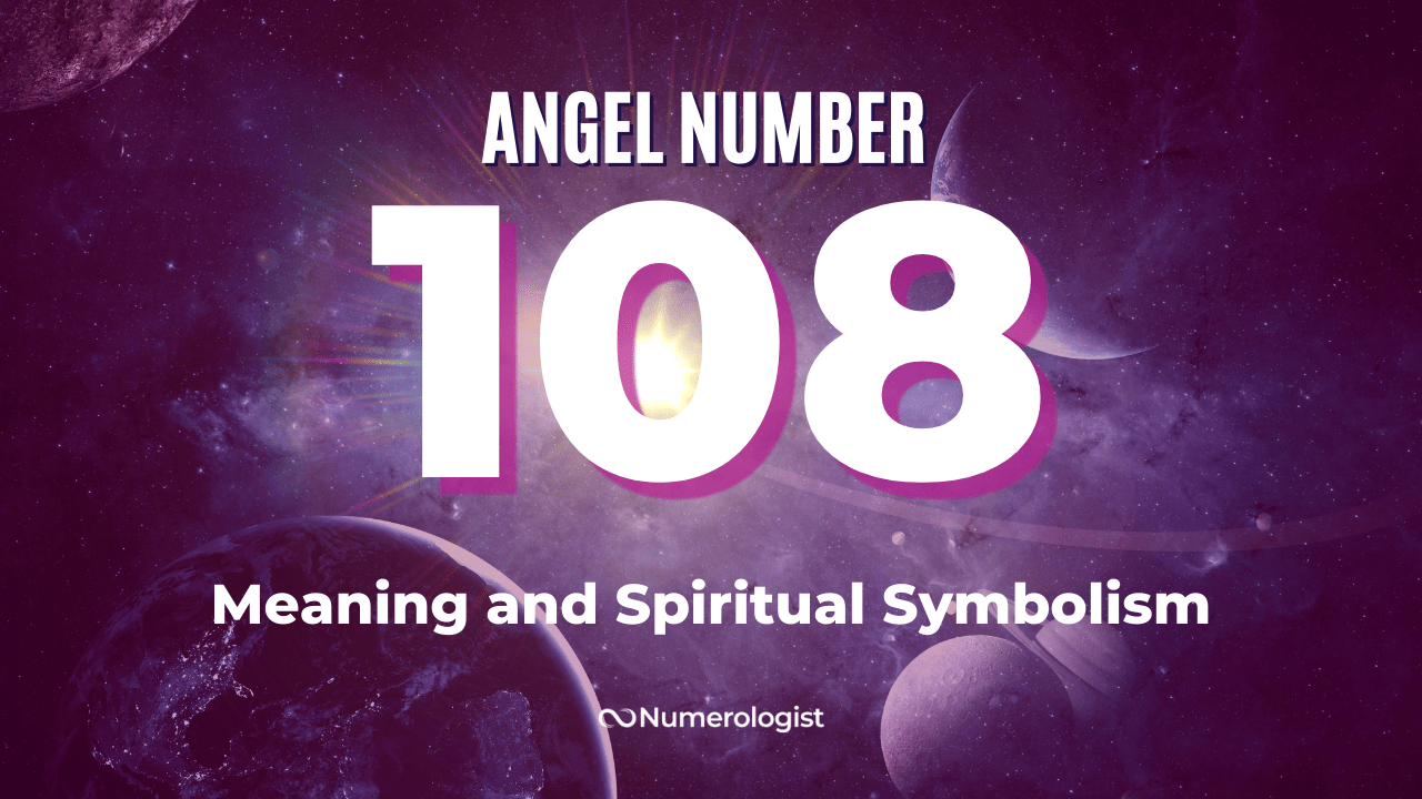 The Meaning of Angel Number 108 (& Why You Keep Seeing It