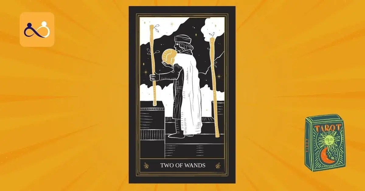 Two of Wands Meaning Upright & Reversed Tarot Meanings